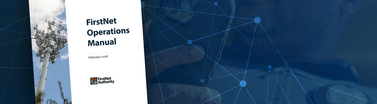 Optimizing public safety broadband with the FirstNet Operations Manual ...