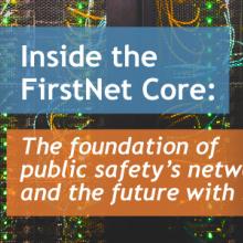 Wire connections to server; Blue bar as a decorative element; Orange bar as a decorative element; Public Safety First podcast logo; “Inside the FirstNet Core: The foundation of public safety’s network and the future with 5G”