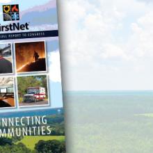 FirstNet FY 2019 Annual Report to Congress: Connecting Communities”; a law enforcement officer speaks into a cell phone; a firefighter fights a wildfire; a telecommunications professional looks at computer monitors; an ambulance sits parked in front of trees; background image of a FirstNet cell tower 