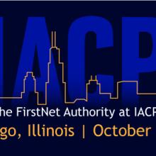 “IACP” under an outline of the Chicago skyline. “Join the FirstNet Authority at IACP 2019, Chicago, Illinois | October 26-29”