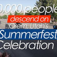 The words "30,000 people descended on Orem, Utah's Summerfest Celebratin" over an image of motocyclists in the parade watched by onlookers on the side of the road