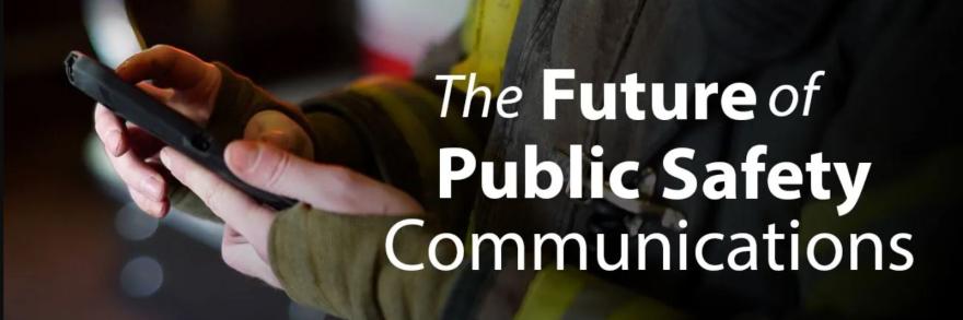 FirstNet and the Future of Public Safety Broadband