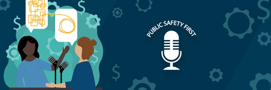 Two people discuss how to make a complicated subject simple, two podcast microphones are between them. Public Safety First podcast logo.