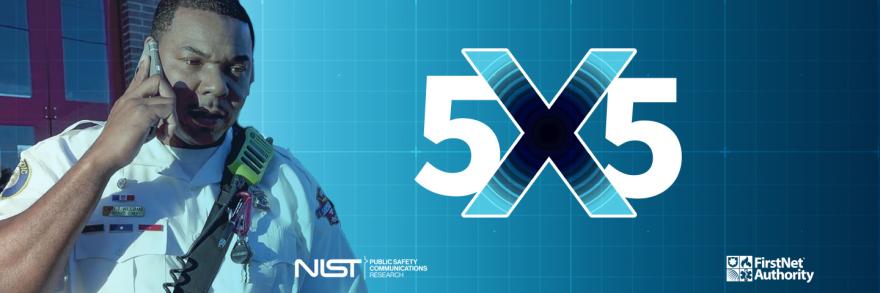 A firefighter speaks into a smart phone outside of a fire station, NIST PSCR logo, FirstNet Authority logo, 5x5 Summit logo 