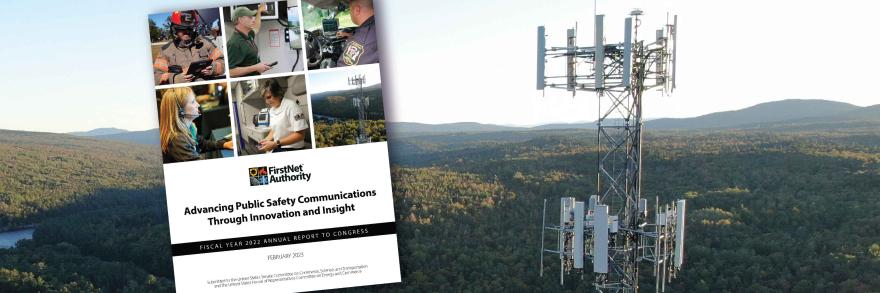 Cover page of the FirstNet Authority Fiscal Year 2022 Annual Report to Congress; a cell tower in a forested area