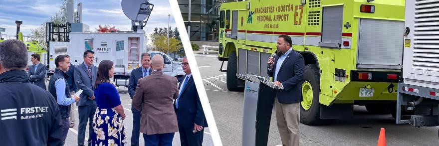 Governor Chris Sununu, public safety officials, and AT&T representatives in front of a FirstNet SatCOLT at Manchester-Boston Regional Airport; FirstNet Authority Senior Public Safety Advisor Bruce Fitzgerald speaking at a press event in front of a Manchester-Boston Regional Airport fire vehicle.