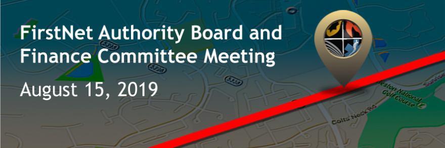 Digital map announcing the August 15, 2019 Board and Finance Committee meeting to approve the FirstNet Authority’s budget