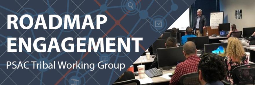Attendees sit and listen to a speaker at the front of the room during a Roadmap engagement at the PSAC Tribal Working Group Semi-Annual Meeting