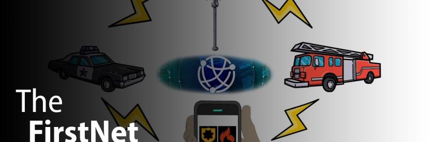 graphics of FirstNet device connecting to tower, Fire Service, Law Enforcement, 9-1-1/Emergency Communications, EMS services. 