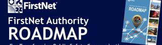 FirstNet Authority logo, "FirstNet Authority Roadmap, Transforming Public Safety Communications"; cover of the Roadmap document