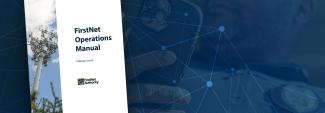 A series of interconnected web of lines and points serving as a backdrop to a close-up view of a first responder’s hand holding a FirstNet-enabled mobile device; The FirstNet Operations Manual report cover.
