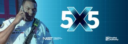 A firefighter speaks into a smart phone outside of a fire station, NIST PSCR logo, FirstNet Authority logo, 5x5 Summit logo